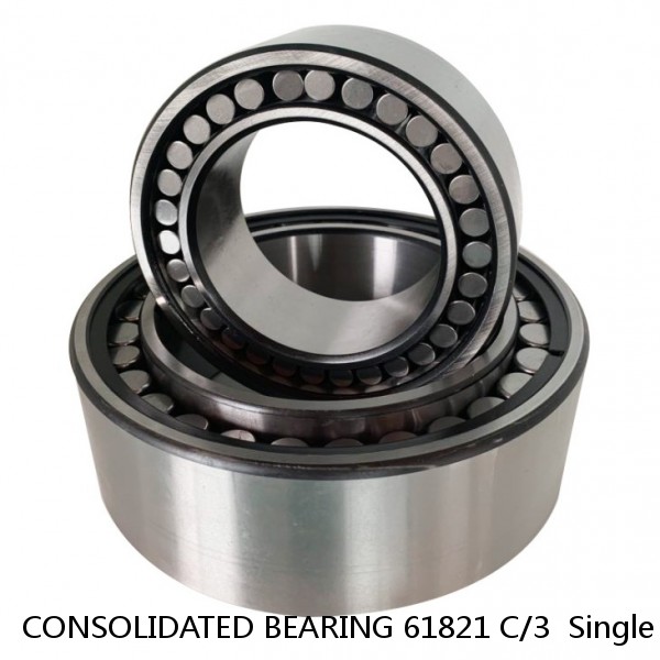 CONSOLIDATED BEARING 61821 C/3  Single Row Ball Bearings